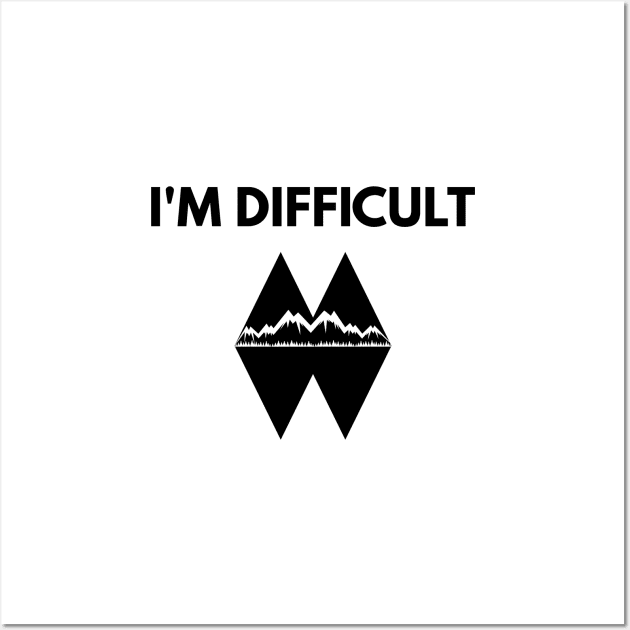 I'm Difficult Double Black Diamond Wall Art by kendesigned